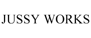 JUSSY WORKS