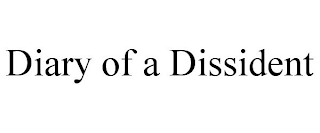 DIARY OF A DISSIDENT