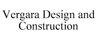 VERGARA DESIGN AND CONSTRUCTION