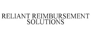 RELIANT REIMBURSEMENT SOLUTIONS