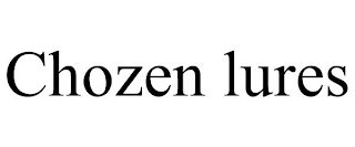 CHOZEN LURES