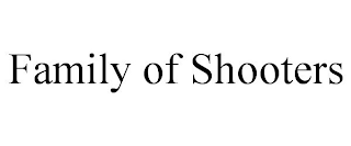 FAMILY OF SHOOTERS