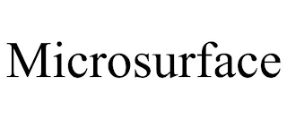MICROSURFACE