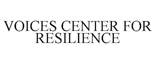 VOICES CENTER FOR RESILIENCE