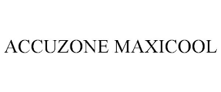 ACCUZONE MAXICOOL