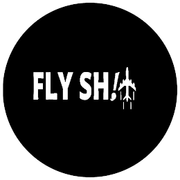 FLY SH!