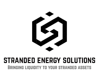 STRANDED ENERGY SOLUTIONS BRINGING LIQUIDITY TO YOUR STRANDED ASSETS