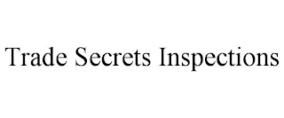 TRADE SECRETS INSPECTIONS