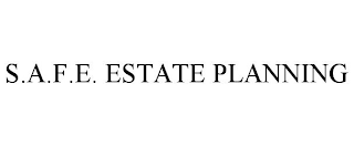 S.A.F.E. ESTATE PLANNING