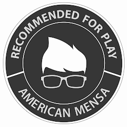 RECOMMENDED FOR PLAY AMERICAN MENSA