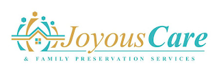 JOYOUS CARE & FAMILY PRESERVATION SERVICES