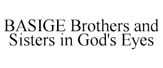 BASIGE BROTHERS AND SISTERS IN GOD'S EYES