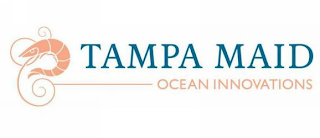 TAMPA MAID OCEAN INNOVATIONS