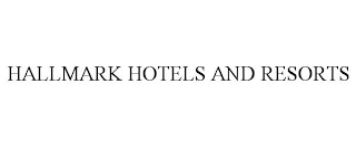 HALLMARK HOTELS AND RESORTS