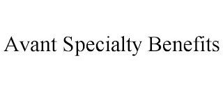 AVANT SPECIALTY BENEFITS