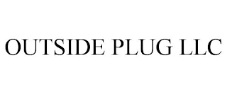 OUTSIDE PLUG LLC