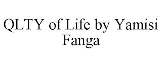 QLTY OF LIFE BY YAMISI FANGA