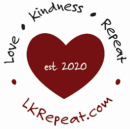 LOVE · KINDNESS · REPEAT · EST. 2020 LKREPEAT.COM