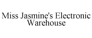 MISS JASMINE'S ELECTRONIC WAREHOUSE