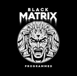 BLACK MATRIX PROGRAMMED