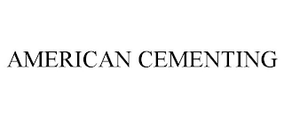 AMERICAN CEMENTING