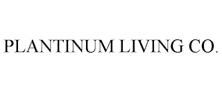 PLANTINUM LIVING CO.