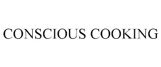 CONSCIOUS COOKING