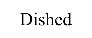 DISHED