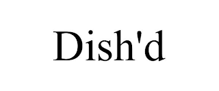 DISH'D