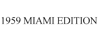 1959 MIAMI EDITION