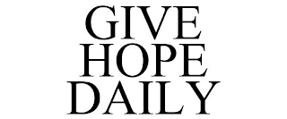 GIVE HOPE DAILY