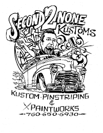 SECOND 2 NONE KUSTOMS S2NK KUSTOM · PINSTRIPING & PAINTWORKS 760 · 650 · 6930