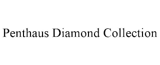 PENTHAUS DIAMOND COLLECTION