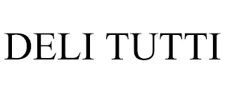 DELI TUTTI