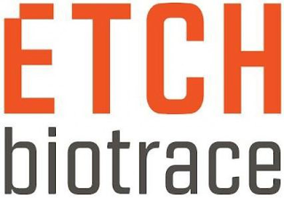 ETCH BIOTRACE