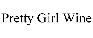 PRETTY GIRL WINE