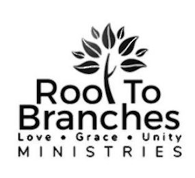 ROOT TO BRANCHES LOVE GRACE UNITY MINISTRIES