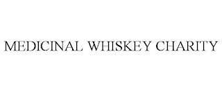 MEDICINAL WHISKEY CHARITY