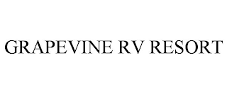 GRAPEVINE RV RESORT