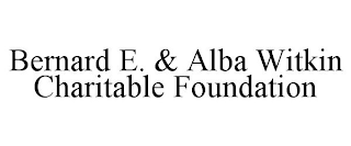 BERNARD E. & ALBA WITKIN CHARITABLE FOUNDATION