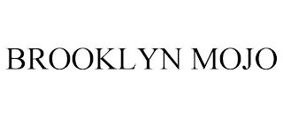 BROOKLYN MOJO