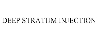 DEEP STRATUM INJECTION