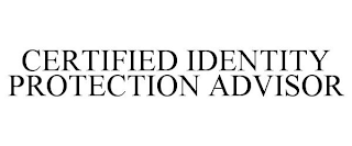 CERTIFIED IDENTITY PROTECTION ADVISOR