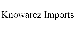 KNOWAREZ IMPORTS