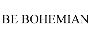 BE BOHEMIAN