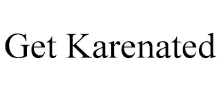 GET KARENATED