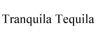 TRANQUILA TEQUILA