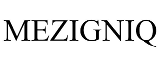 MEZIGNIQ