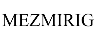 MEZMIRIG