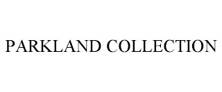 PARKLAND COLLECTION